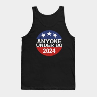 Anyone Under 80 in 2024 Tank Top